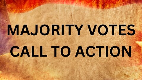 Majority Votes Call To Action