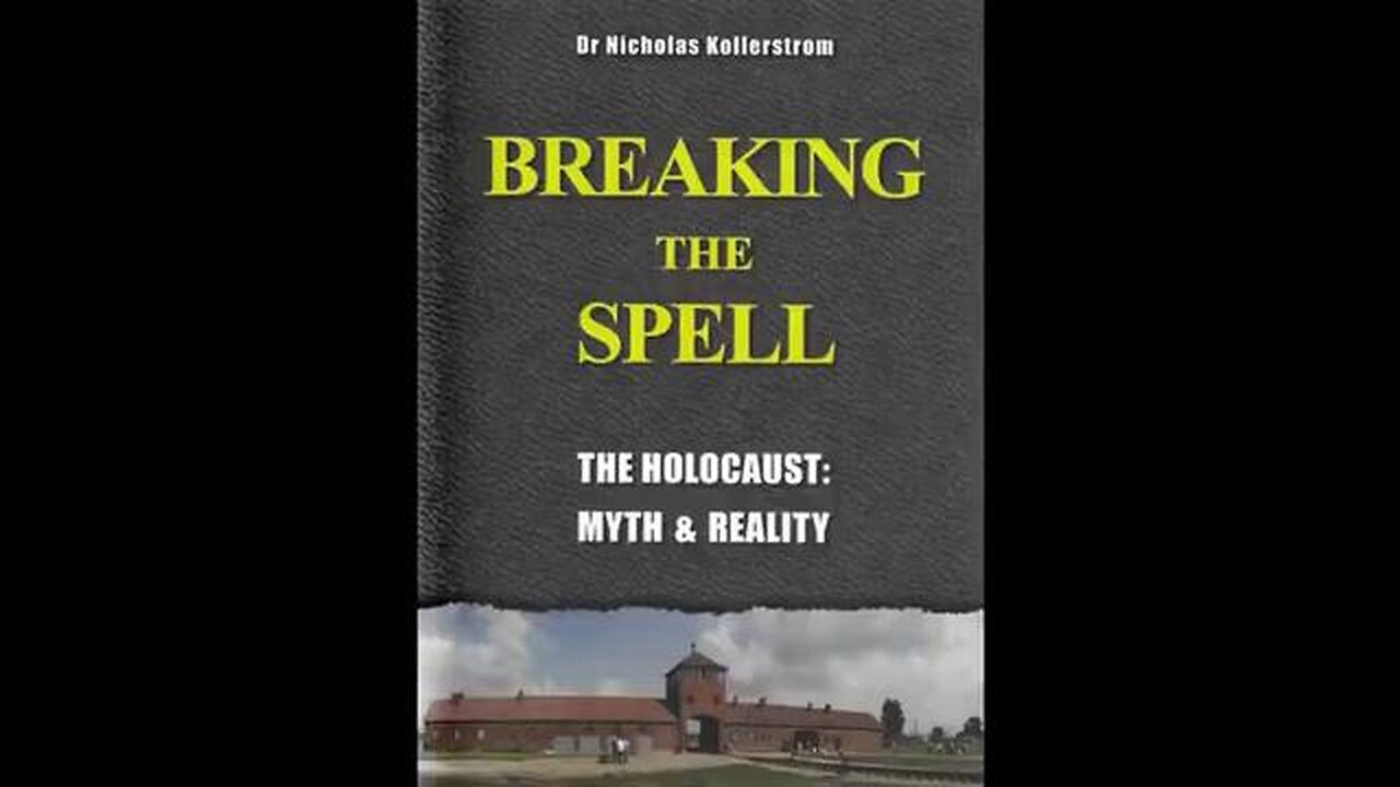 The Holocaust Myth & Reality Dr. Nick Kollerstrom