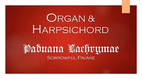 Paduana Lachrymae (Sorrowful Pavane) - Sweelinck | Seven Sorrows of Our Lady