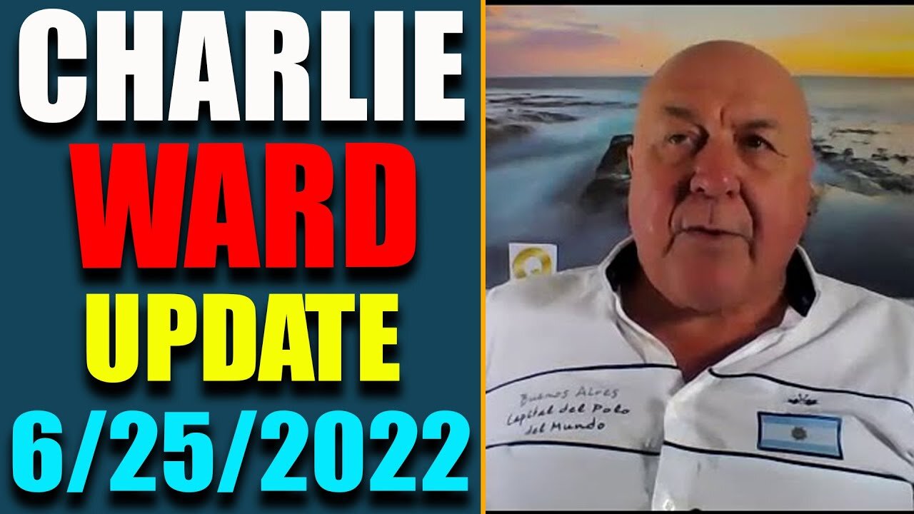 DR. CHARLIE WARD BIG UPDATE SHOCKING POLITICAL INTEL TODAY'S JUNE 25, 2022