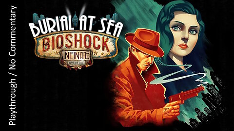 Bioshock Infinite: Burial at Sea - Episode One playthrough