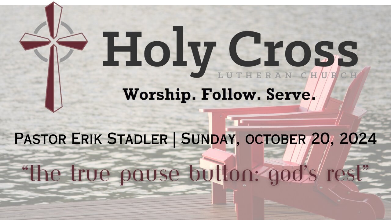 10/20/2024 | "The True Pause Button: God's Rest" | Holy Cross Lutheran Church | Midland, Texas