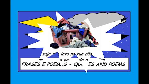 Roupa suja não lavo na rua não, lavo na sua casa! [Frases e Poemas]