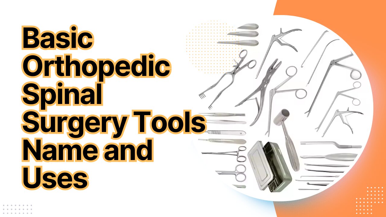 Craniotomy & Laminectomy Surgical Instruments Names and Uses