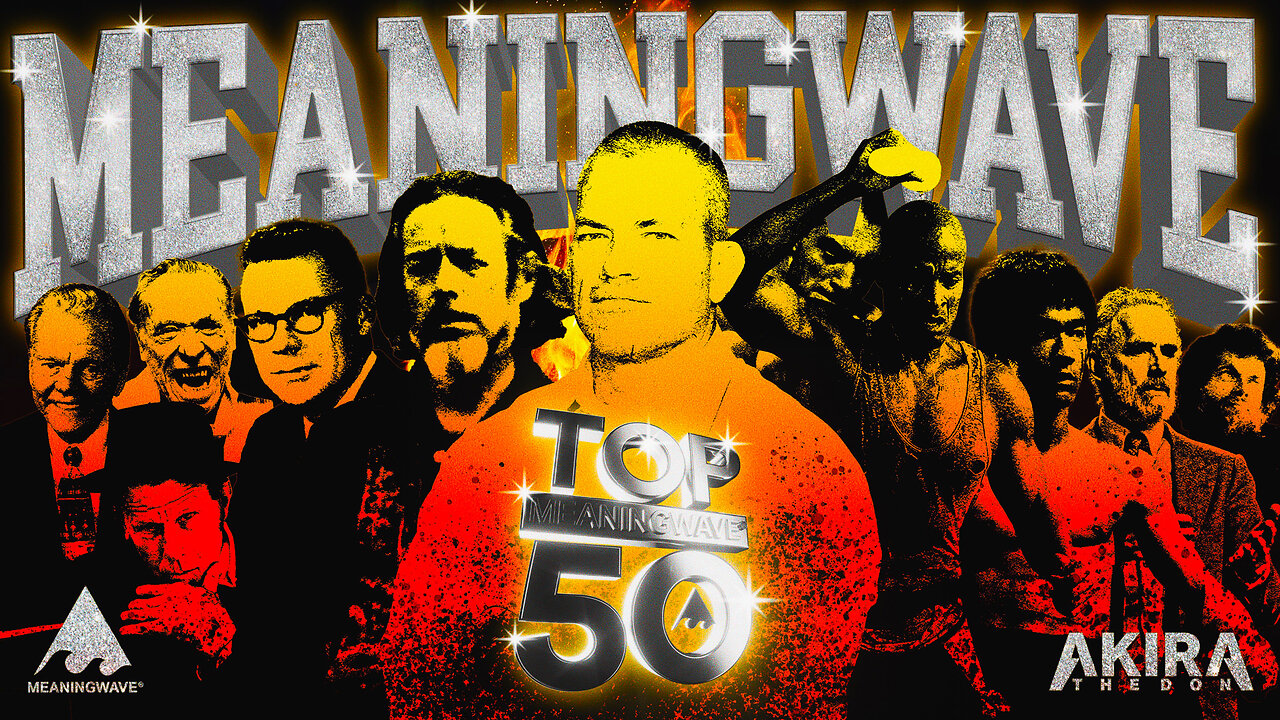 MEANINGWAVE TOP 50! Ft Alan Watts, Jocko Willink, David Goggins, Joe Rogan, Paul Harvey