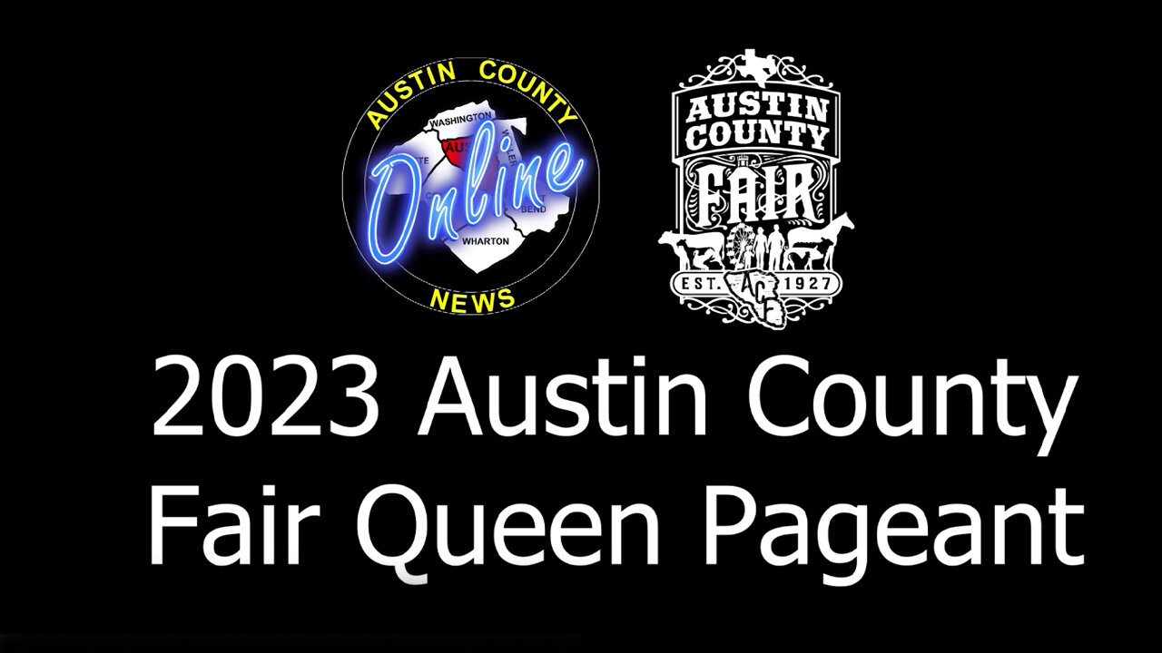 2023 Austin County Fair - Fair Queen Pageant