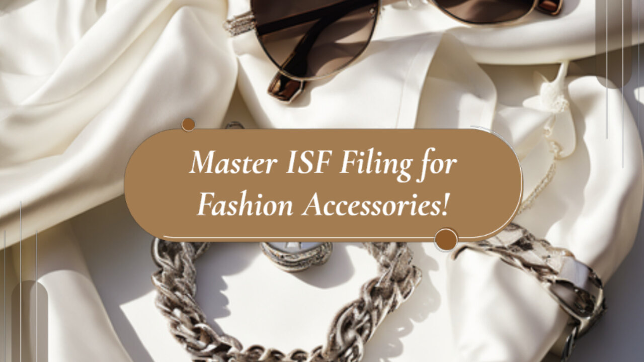 ISF Filing for Accessories: Cufflinks, Pins, Buckles and More!