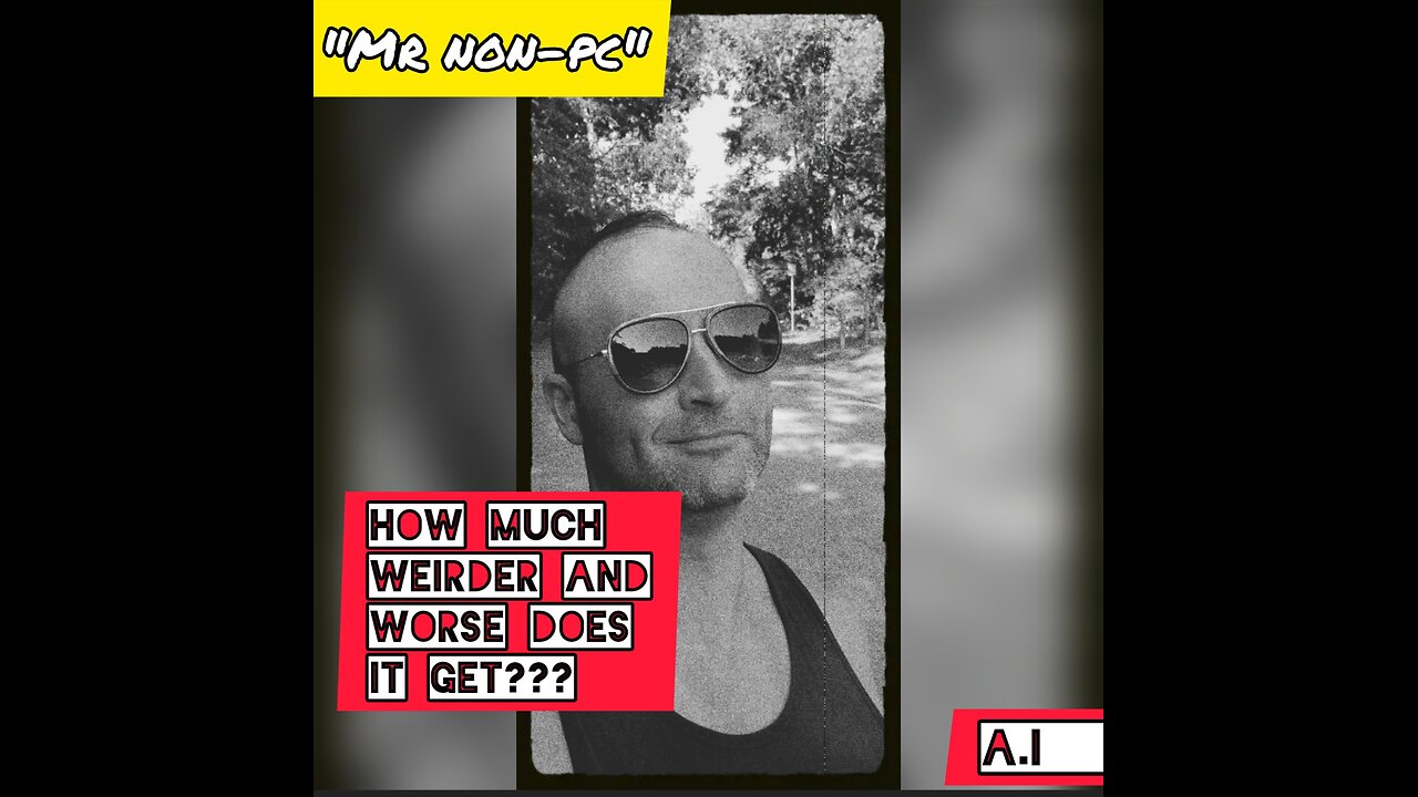 MR. NON-PC: How Much Weirder And Worse Does It Get?