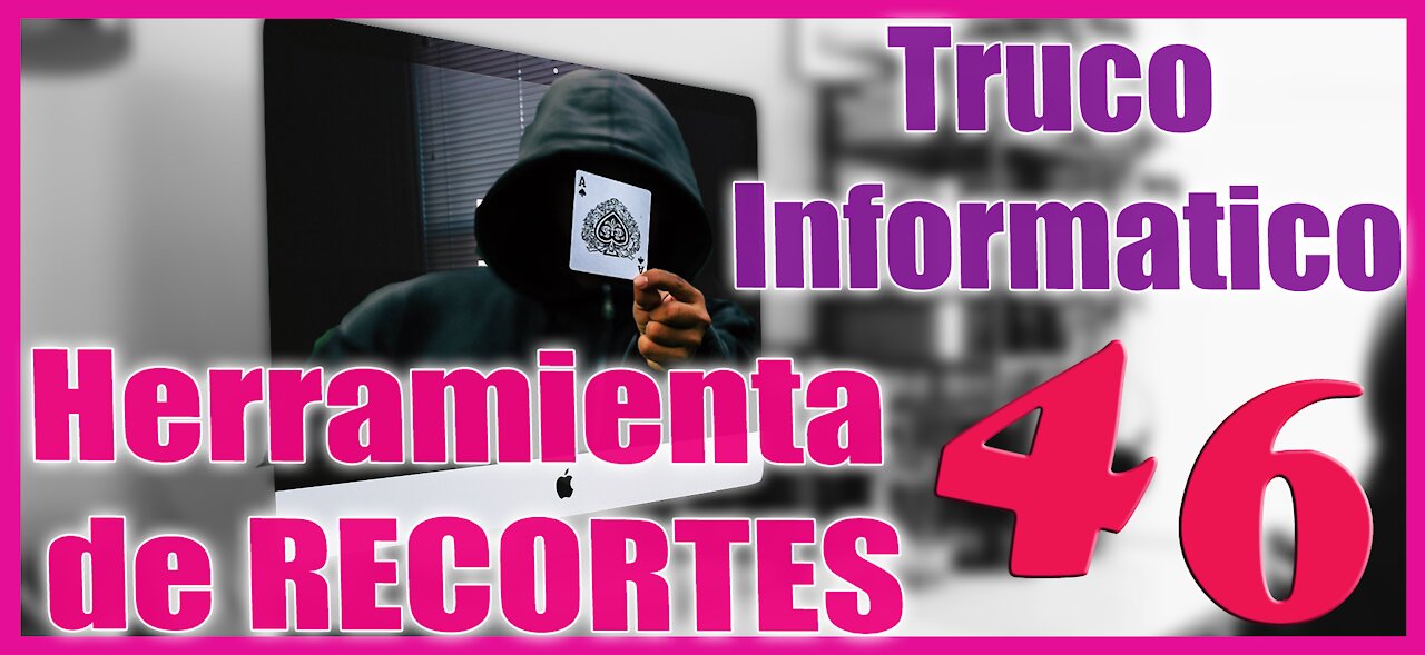 Truco Informático 46 Herramienta de Recortes