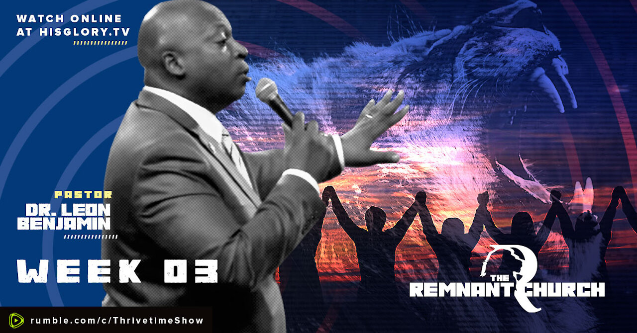 Pastor Leon Benjamin | Remnant Church Week 3