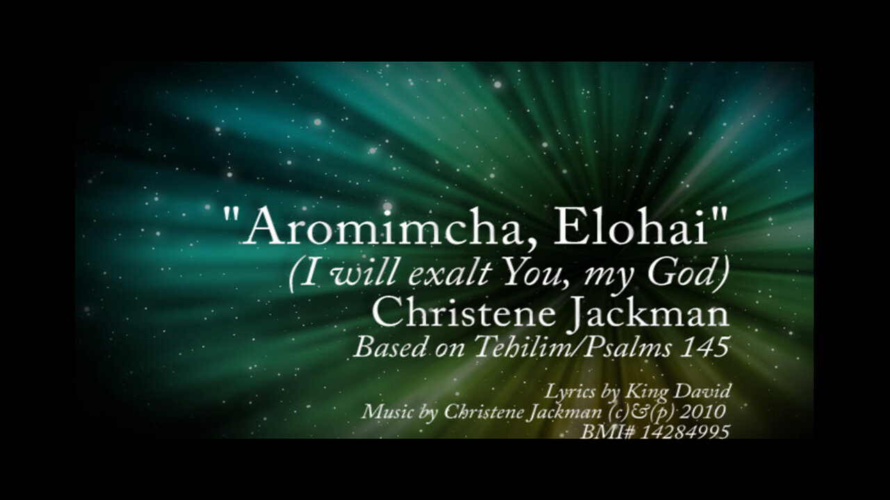 "Aromimcha, Elohai (I Will Exalt You, My God)", Christene Jackman, Messianic music