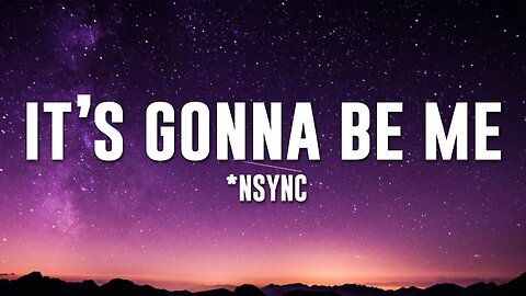 *NSYNC - It's Gonna Be Me (Lyrics)