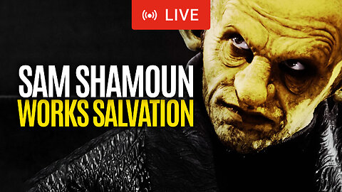 Exposing Sam Shamoun Works Based Salvation