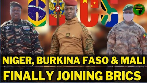 BURKINA FASO, MALI, NIFER, FINALLY TO JOIN BRICS