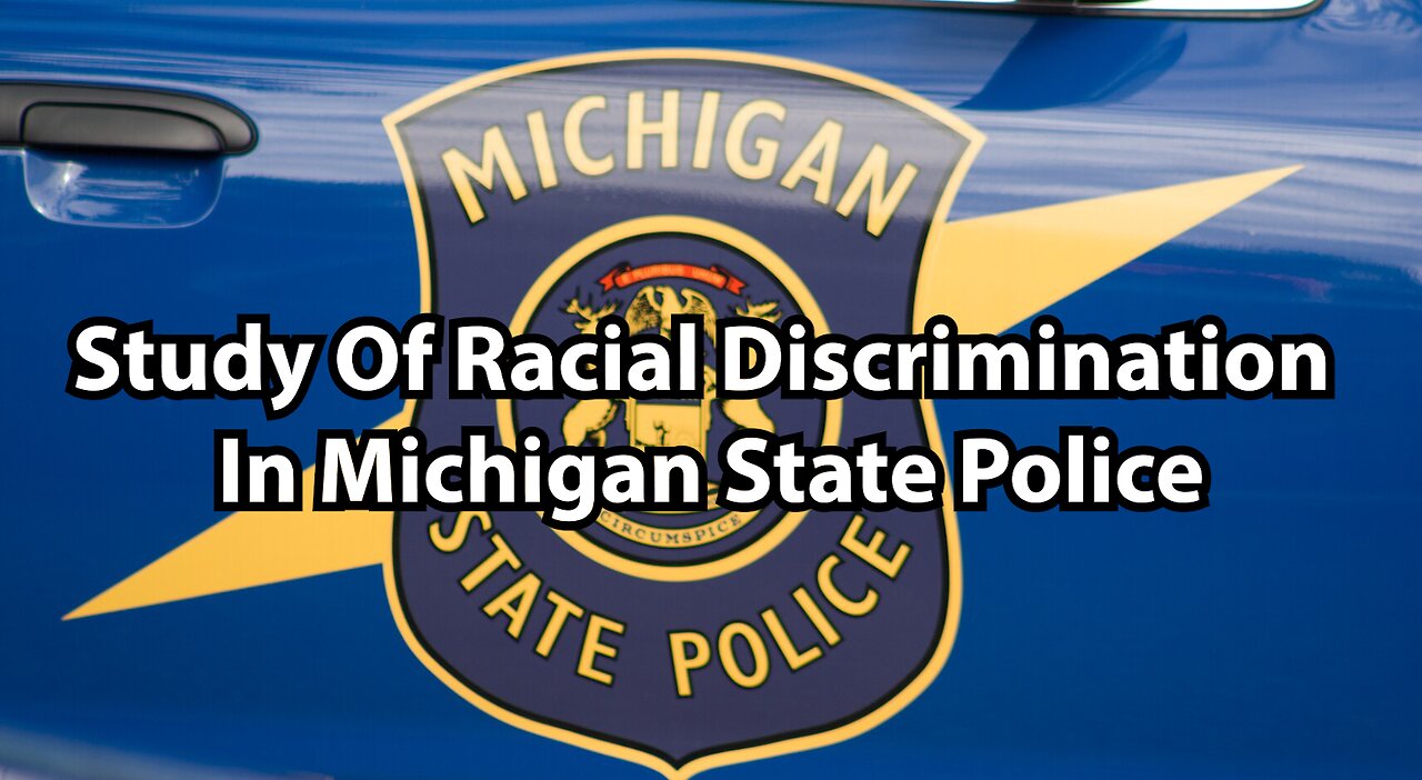 Study Of Racial Discrimination In Michigan State Police