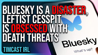 BlueSky Is A DISASTER, Leftist Cesspit Is OBSESSED With Death Threats & Adult Material