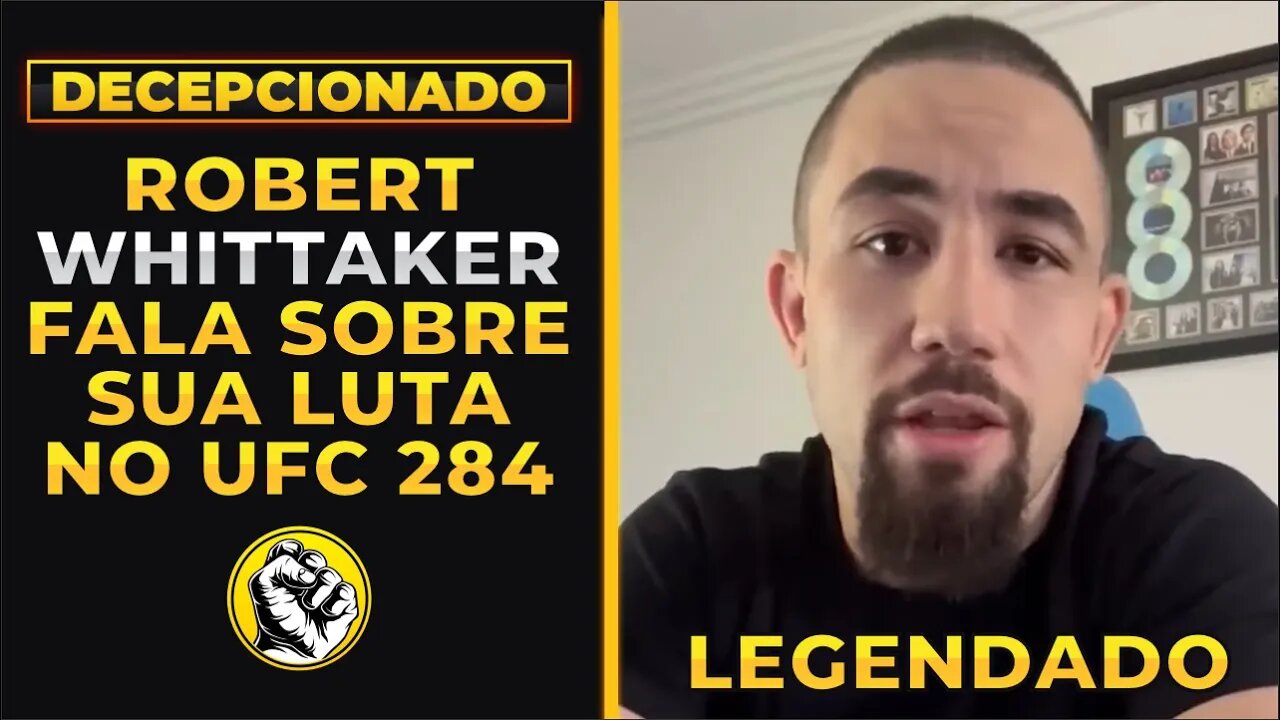 ROBERT WHITTAKER POSTA VÍDEO FALANDO SOBRE CANCELAMENTO DE SUA LUTA - LEGENDADO