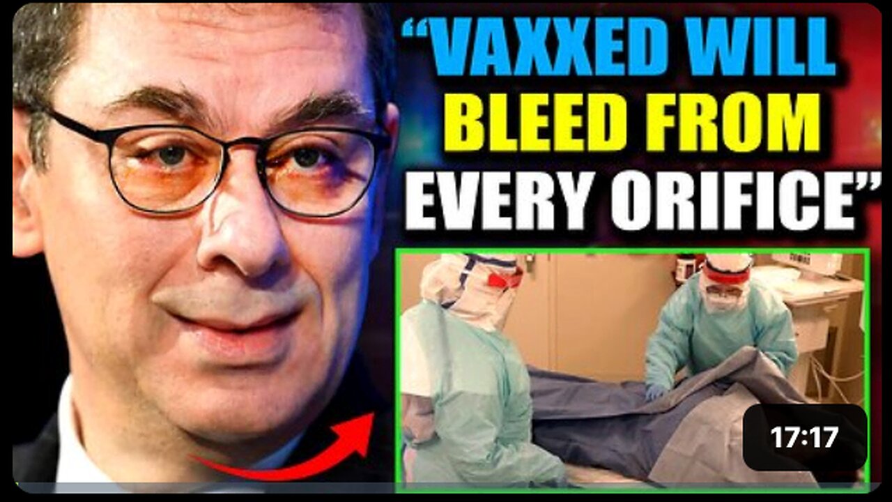 Pfizer Insider Reveals Vaccinated People Will Soon Start 'Bleeding From Every Orifice'