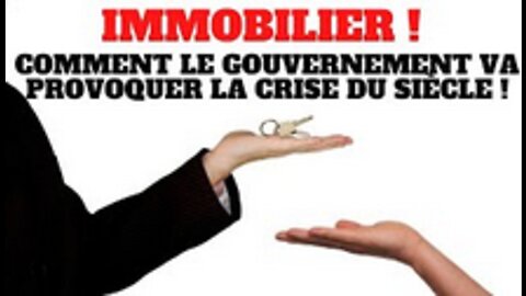 Immobilier, logement. Comment le gouvernement va provoquer la crise du siècle !