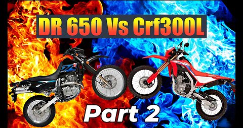 Crf300l vs Dr650 Part 2