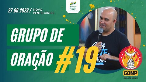 GRUPO DE ORAÇÃO - Ao Vivo #19 [27/06/2023] | Baixe o Nosso App #JuntosEvangelizar