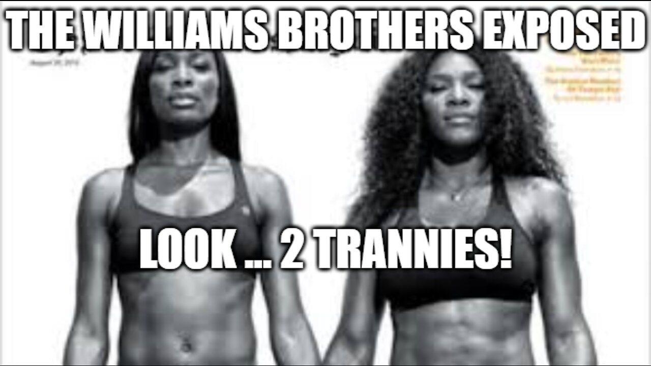 The Obamas - Venus and Serena Williams - Tranny's Exposed (Video)