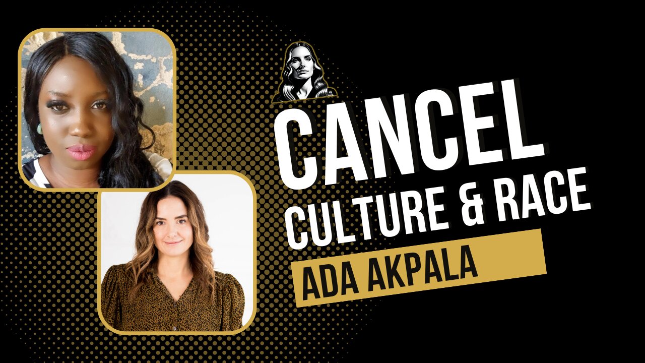 Race Consciousness, Cancel Culture and Finding Our Humanness with Ada Akpala