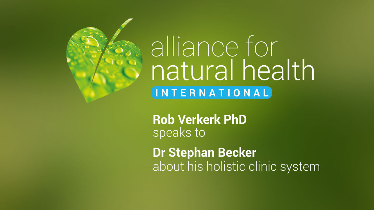 Rob Verkerk PhD speaks to Dr Stephan Becker about his holistic clinic system