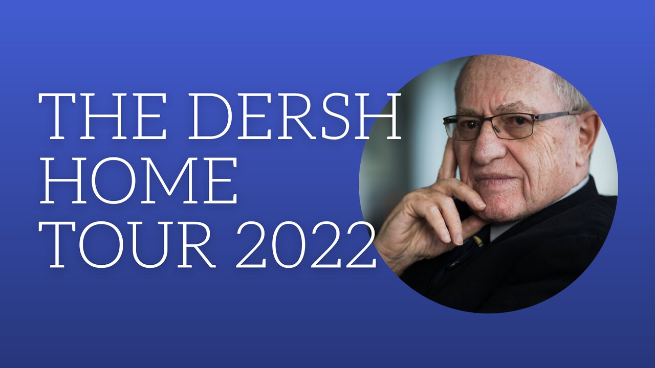 The Dersh Home Tour 2022