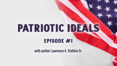 Patriotic Ideals Episode #1