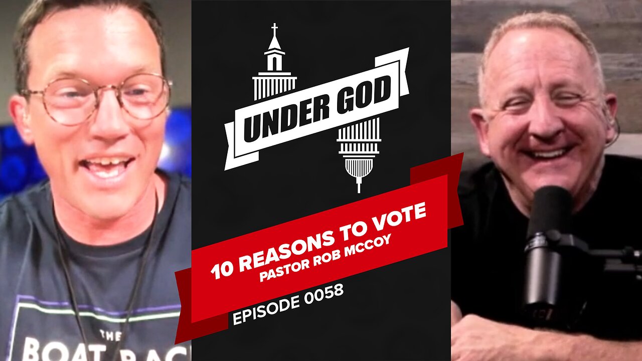 0058 | 10 REASONS TO VOTE | Pastor Rob McCoy