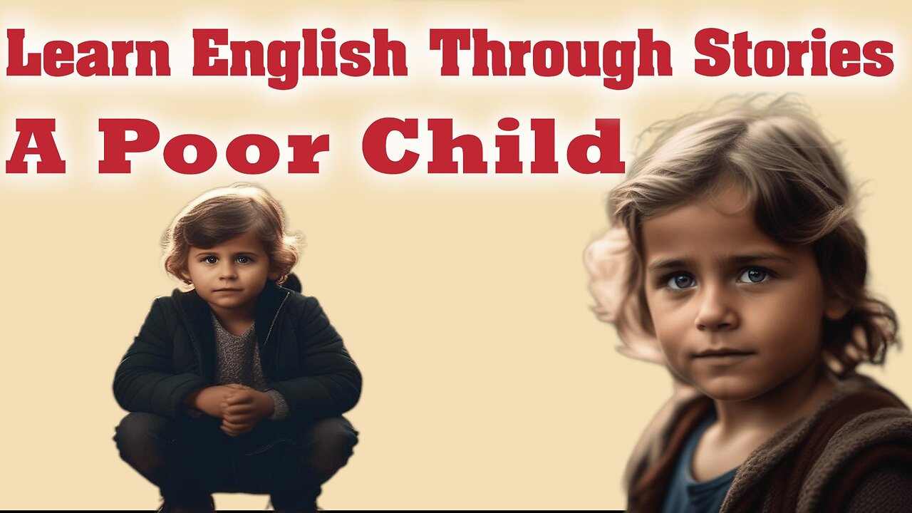 🌟 English Story 🌟The Poor Child 🌟