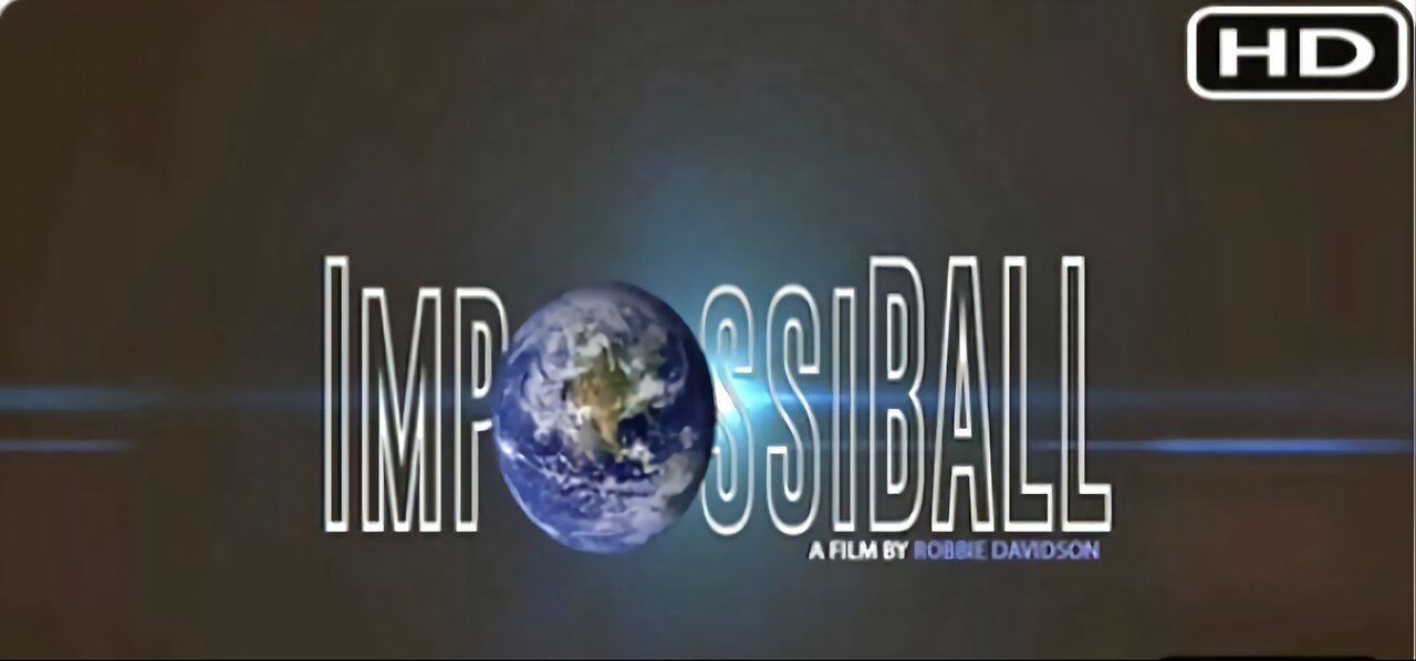 IMP🌎SSIBALL - Documentary