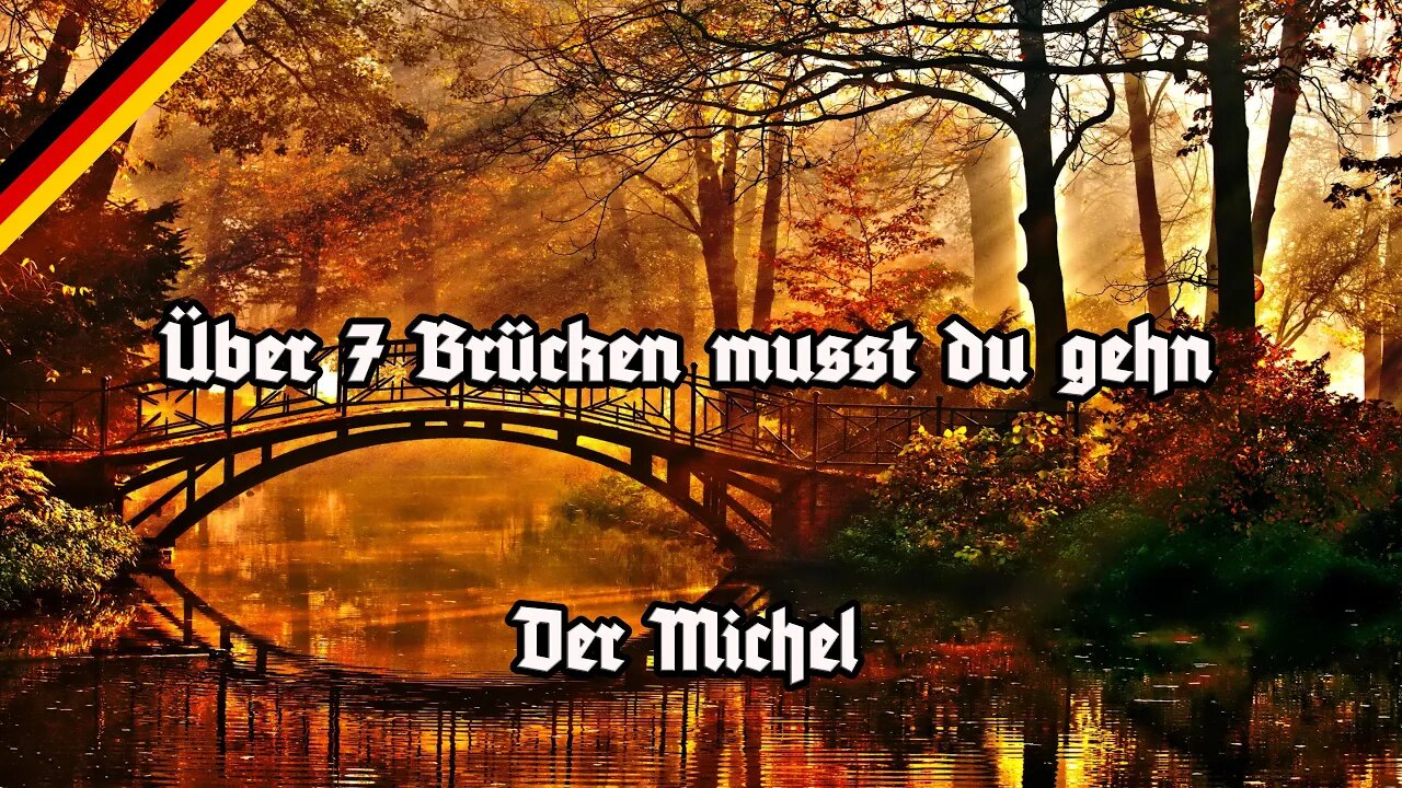 Über 7 Brücken musst du gehn - Der Michel