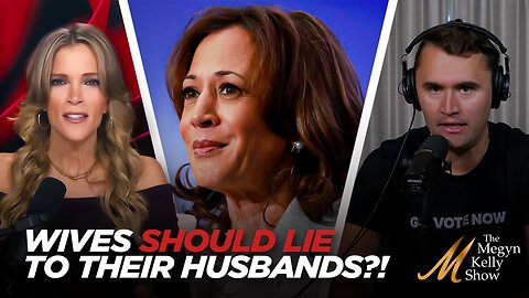 Left Pushes Angle That Wives Should Lie to Their Husbands To Vote For Kamala, with Charlie Kirk