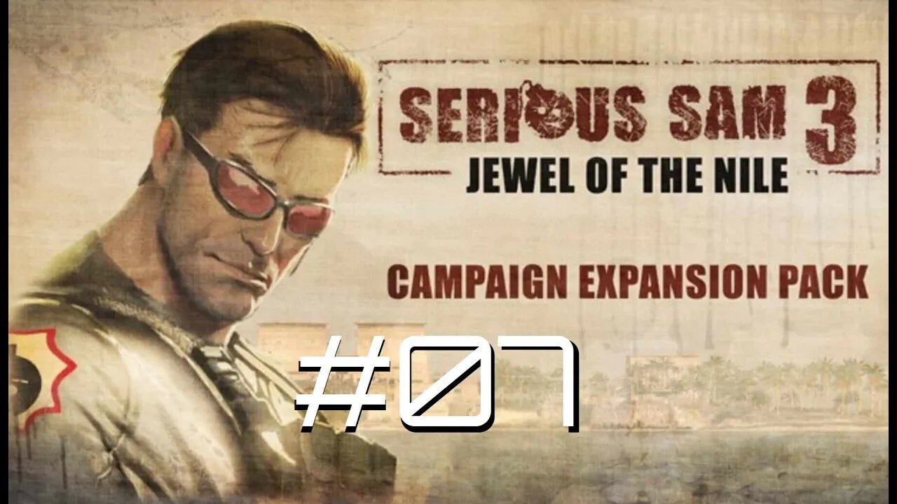 #07 - JEWEL OF THE NILE | DLC PART.2 | SERIOUS SAM 3: BFE