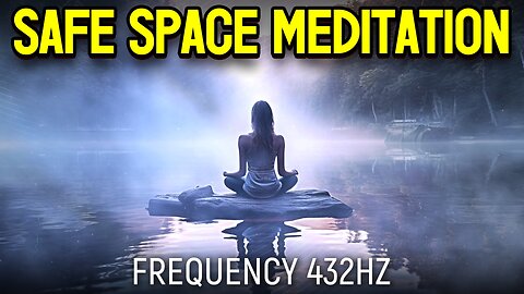 A Safe Place Meditation - 432hz (Official Video 2023)
