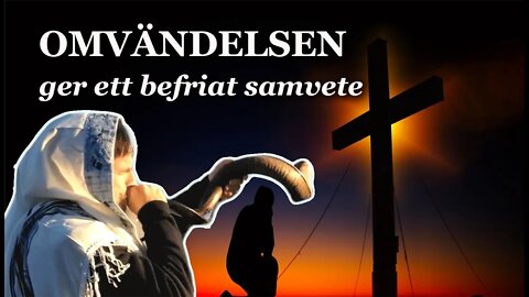 OMVÄNDELSEN – ger ett befriat samvete