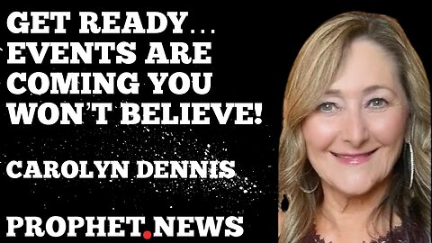 GET READY! EVENTS ARE COMING YOU WON’T BELIEVE!