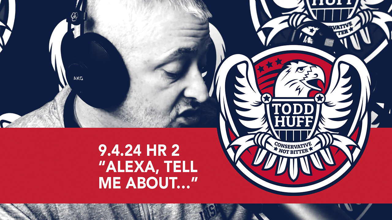 “Alexa, Tell Me About…” | Sept 4, 2024 | Hour 2