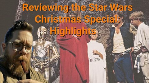 Beardson Beardly || Reviewing the Star Wars Christmas Special (1978): Highlights