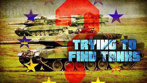 Europe Trying To Find Tanks For Ukraine