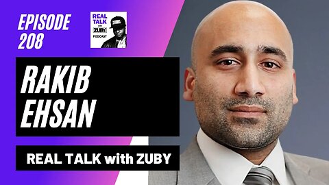 Dr. Rakib Ehsan - Promoting TRUE Diversity | Real Talk with Zuby #208