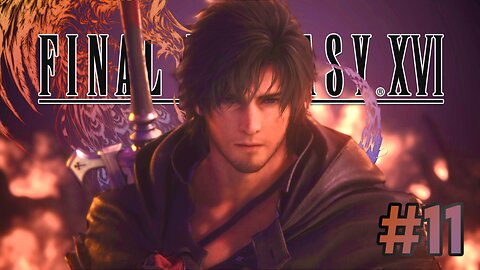NOTHING BUT THE WHOLE DAMN TRUTH! | FINAL FANTASY XVI Part 11