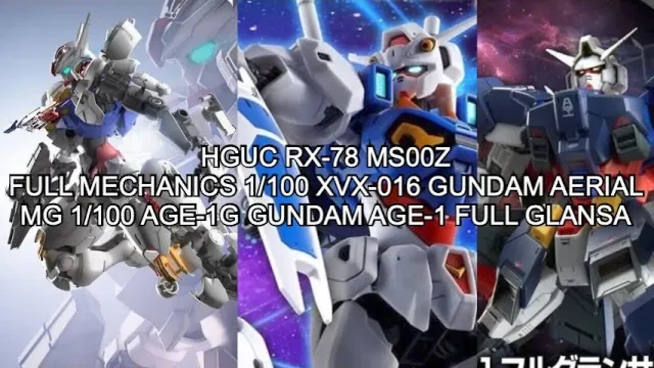 HGUC RX-78 MS00ZFULL MECHANICS 1/100 XVX-016 GUNDAM AERIAL MG 1/100 AGE-1G GUNDAM AGE-1 FULL GLANSA