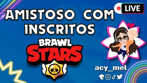 😃 AMISTOSO COM INSCRITOS 🎮 @brawlstars ✴️#rumo2k