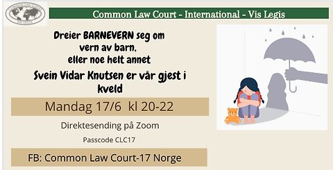17.6.24: Norges Barnevern i fokus. Svein Vidar Knutsen. Statens praksis bryter lovene.