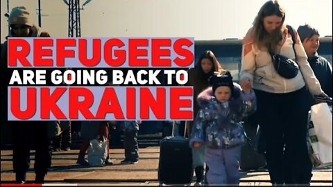 Why are the refugees going back to Ukraine?