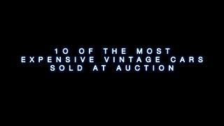 10 Most Expensive Cars Sold At Auction