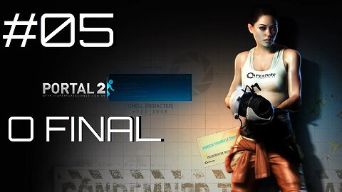#05 - O FINAL !!!! & PORTAL NA LUA? | PORTAL 2
